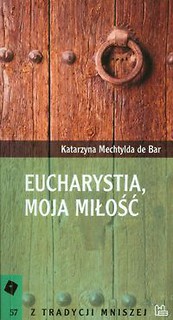 Eucharystia, moja miłość Tom 57