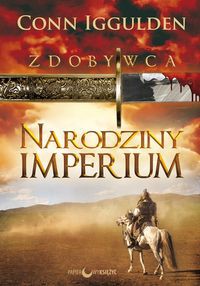 Zdobywca Narodziny Imperium Tom 1