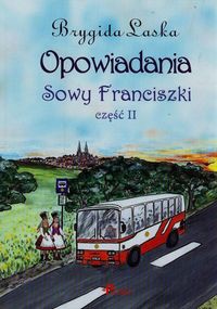 Opowiadania Sowy Franciszki część 2