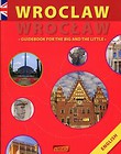Wrocław Guidebook for the big and the little