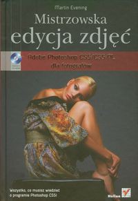 Mistrzowska edycja zdjęć. Adobe Photoshop CS5/CS5 PL dla fotografów