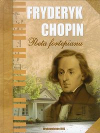 Fryderyk Chopin Poeta fortepianu