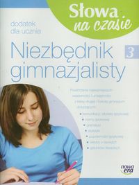 Słowa na czasie 3 Niezbędnik gimnazjalisty Dodatek dla ucznia