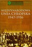 Międzynarodowa Unia Chłopska 1947-1956 Tom 1