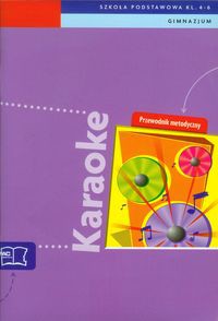 Karaoke Przewodnik metodyczny z płytą CD szkoła podstawowa 4-6 Gimnazjum