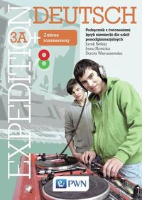 Expedition Deutsch 3A+ Podręcznik z ćwiczeniami z 2 płytami CD Zakres rozszerzony