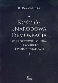 Kościół a Narodowa Demokracja w Królestwie Polskim do wybuchu I wojny światowej
