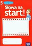 Słowa na start 5 Zeszyt ucznia