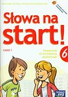 Słowa na start 6 Podręcznik do kształcenia językowego Część 1