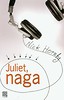 Juliet, naga