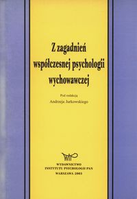 Z zagadnień współczesnej psychologii wychowawczej