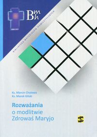 Rozważania o modlitwie Zdrowaś Maryjo