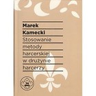 Stosowanie metody harcerskiej w drużynie harcerzy