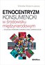 Etnocentryzm konsumencki w środowisku międzynarodowym