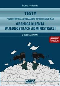 Testy przygotowujące do egzaminu z kwalifikacji A.68 Obsługa klienta w jednostkach administracji z rozwiązaniami