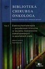 Biblioteka Chirurga Onkologa Tom 2 Elektrochemioterapia przydatność kliniczna w leczeniu nowotworów zlokalizowanych w powłokach ciała