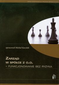 Zarząd w spółce z o.o. Funkcjonowanie bez ryzyka