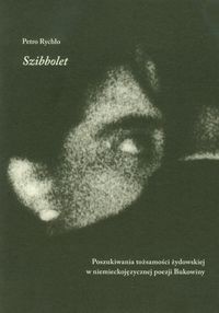 Szibbolet Poszukiwania tożsamości żydowskiej w niemieckojęzycznej poezji Bukowiny