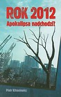 Rok 2012 Apokalipsa nadchodzi