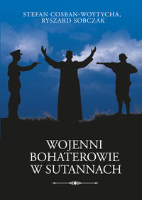 Wojenni bohaterowie w sutannach