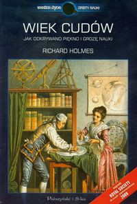 Wiek cudów Jak odkrywano piękno i grozę nauki