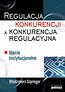 Regulacja konkurencji a konkurencja regulacyjna