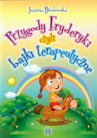 Przygody Fryderyki czyli bajki terapeutyczne