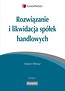Rozwiązanie i likwidacja spółek handlowych