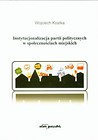 Instytucjonalizacja partii politycznych w społecznościach miejskich