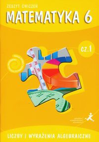 Matematyka z plusem 6 Zeszyt ćwiczeń Część 1 Liczby i wyrażenia algebraiczne