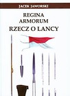 Regina Armorum Rzecz o lancy