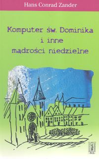 Komputer św. Dominika i inne mądrości niedzielne