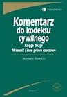 Komentarz do Kodeksu cywilnego księga pierwsza część ogólna