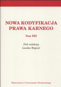 Nowa kodyfikacja prawa karnego Tom XXI