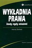 Wykładnia prawa Zasady reguły wskazówki