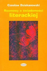 Rozmowy o świadomości literackiej