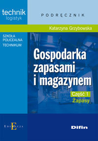 Gospodarka zapasami i magazynem Część 1 Zapasy Podręcznik