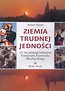 Ziemia trudnej jedności