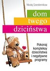 Dom twego dzieciństwa