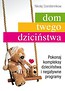 Dom twego dzieciństwa