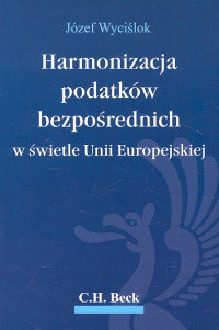 Harmonizacja podatków bezpośrednich w świetle Unii Europejskiej