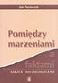 Pomiędzy marzeniami a faktami