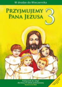 Przyjmujemy Pana Jezusa 3 Religia Podręcznik