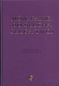 Mów Panie bo słucha sługa Twój