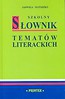 Szkolny słownik tematów literackich