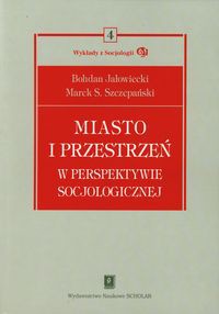 Miasto i przestrzeń w perspektywie socjologicznej