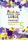 Plastyka Lubię tworzyć 5 Podręcznik z płytą CD