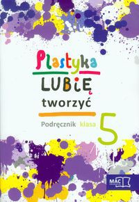Plastyka Lubię tworzyć 5 Podręcznik z płytą CD
