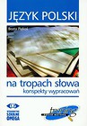Język polski Na tropach słowa konspekty wypracowań Trening przed matura