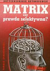 Matrix czy prawda selektywna?
